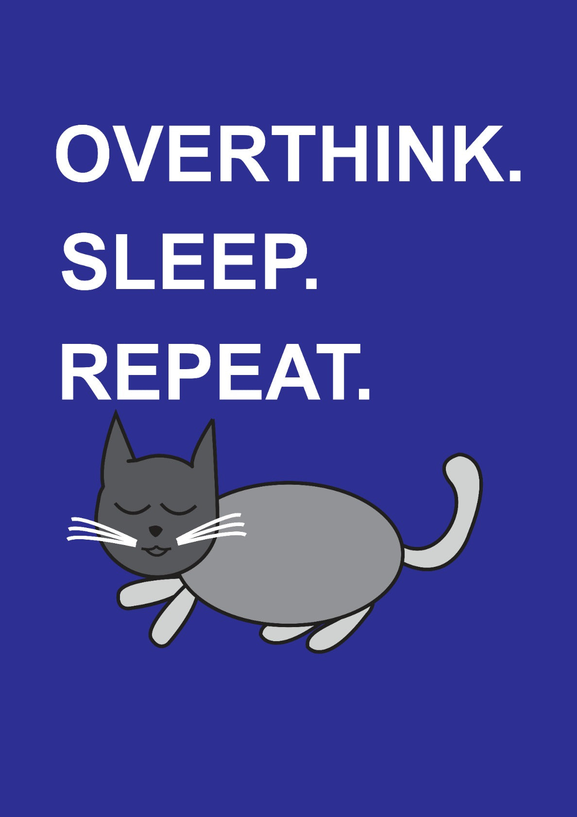 Overthink Sleep Repeat Sleeping Cat