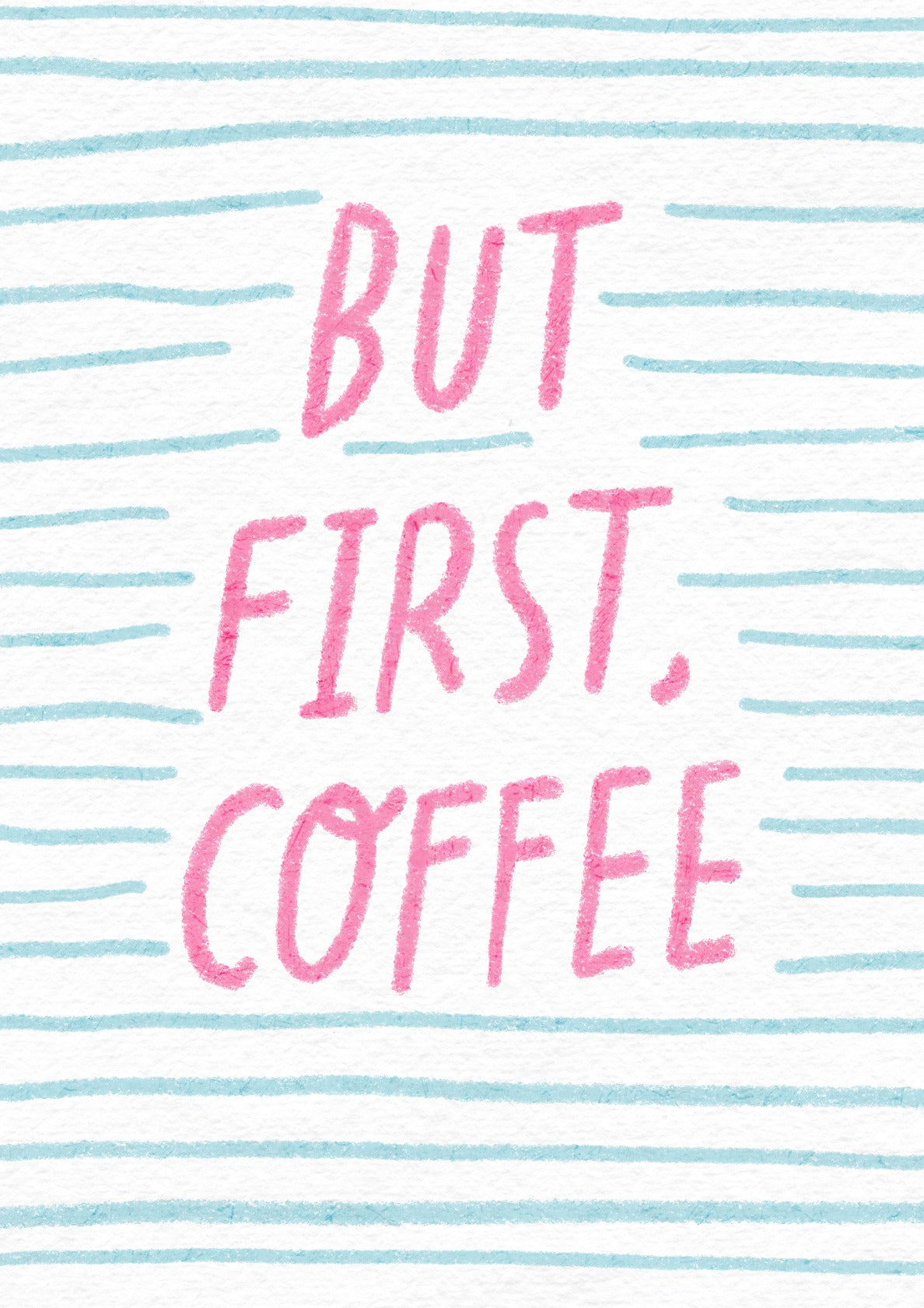 But First, Coffee (Pink Blue)