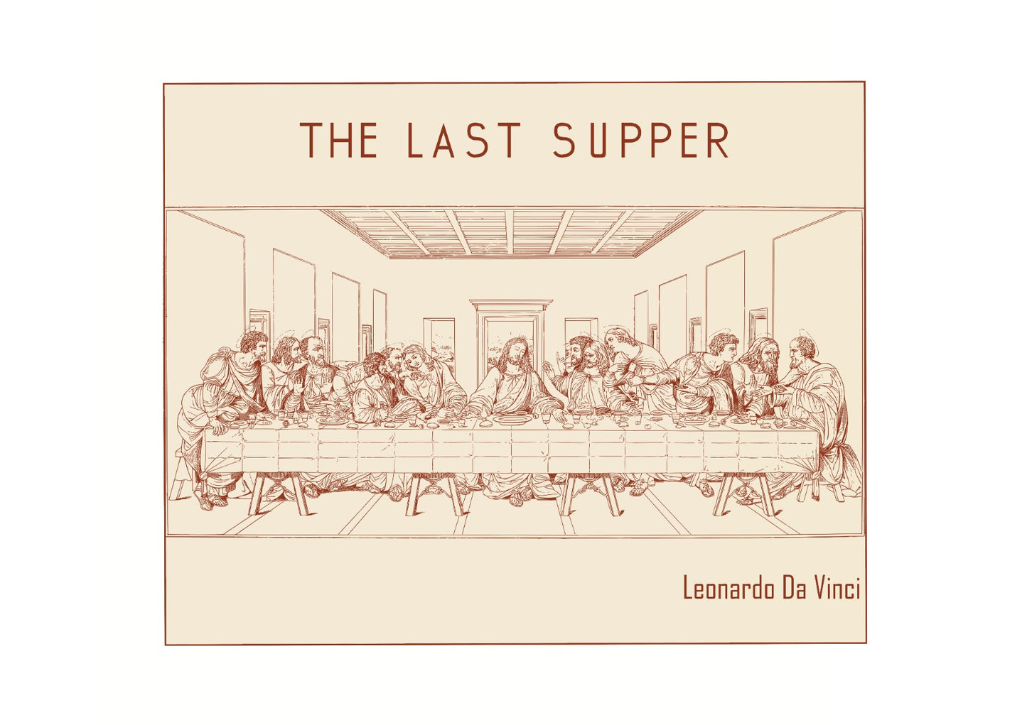 The Last Supper – Leonardo Da Vinci