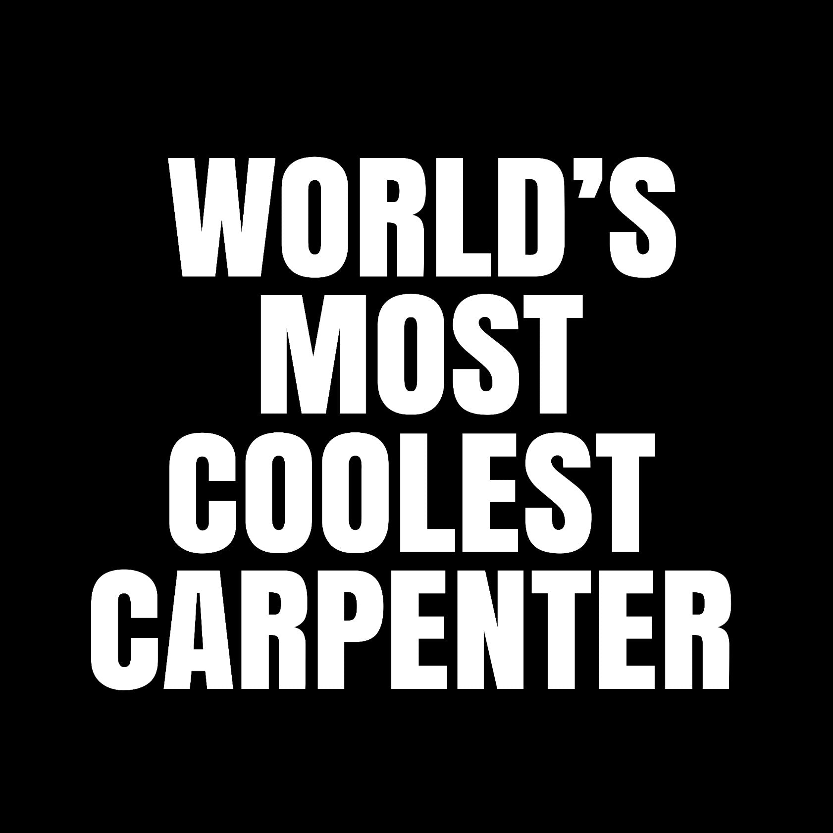 World's most coolest carpenter