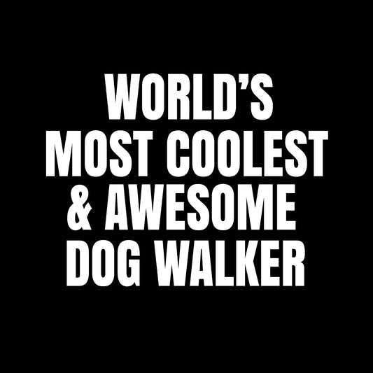 world's most coolest and awesome dog walker