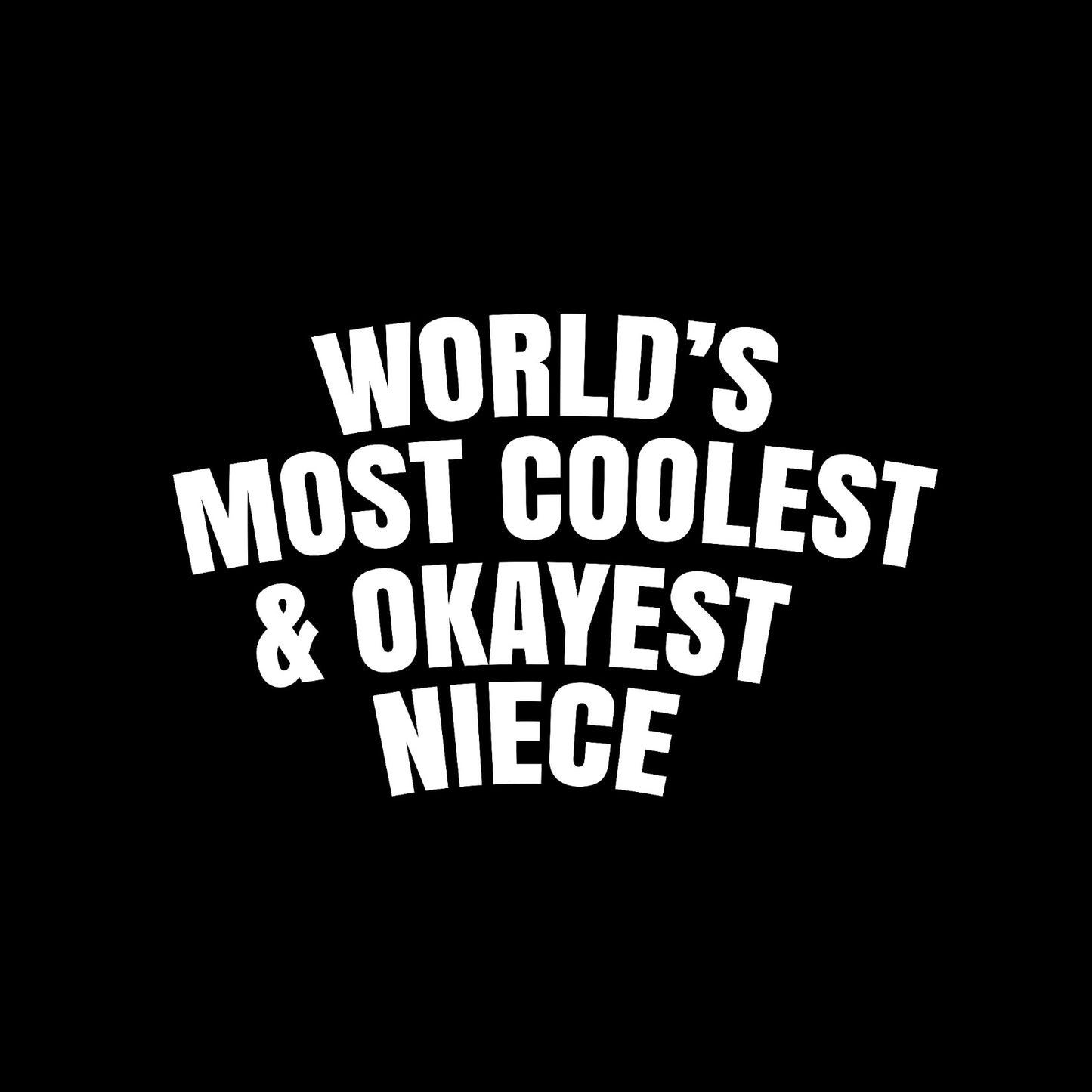 World's most coolest and okayest niece