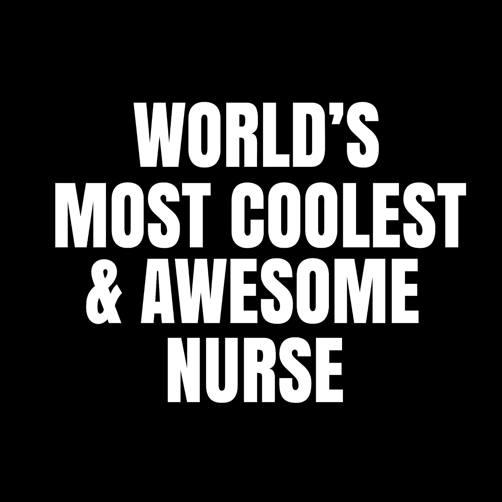 World's most coolest and awesome nurse