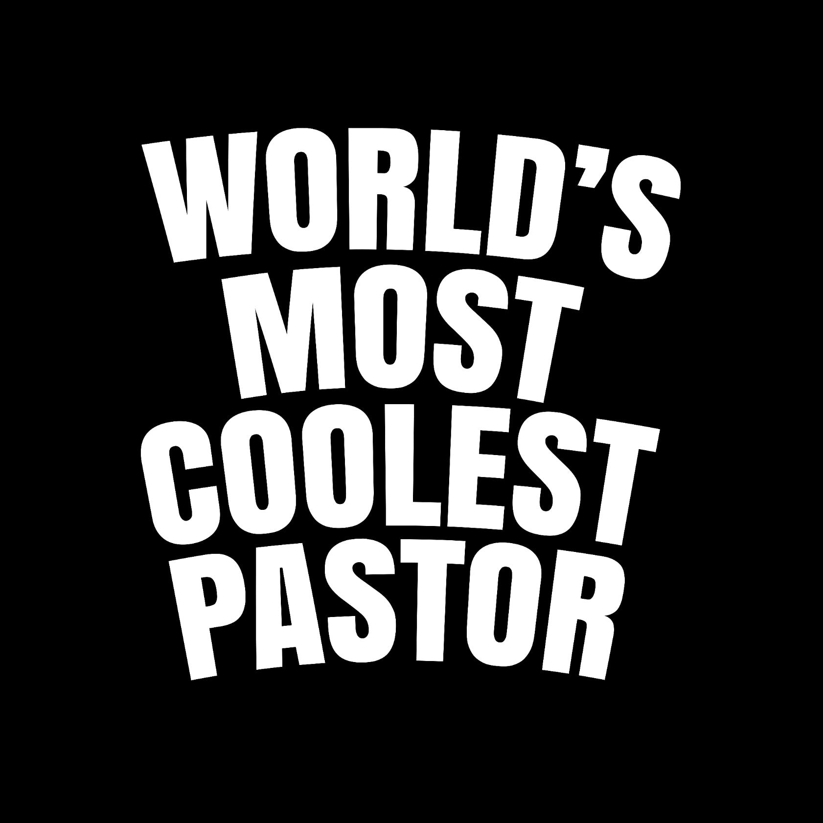 World's most coolest pastor