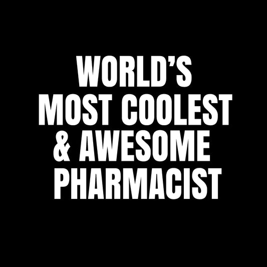 World's most coolest and awesome pharmacist