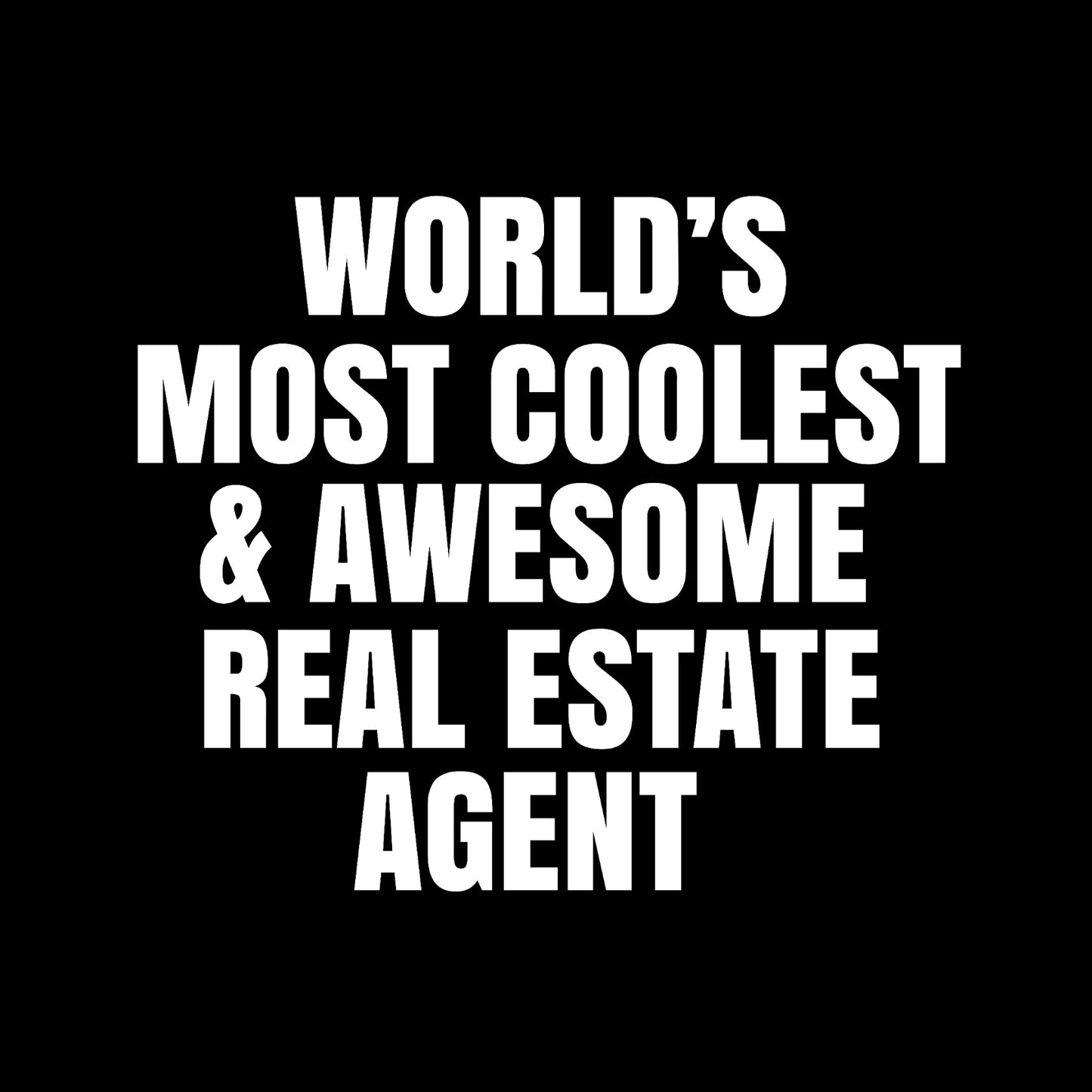 World's most coolest and awesome real estate agent