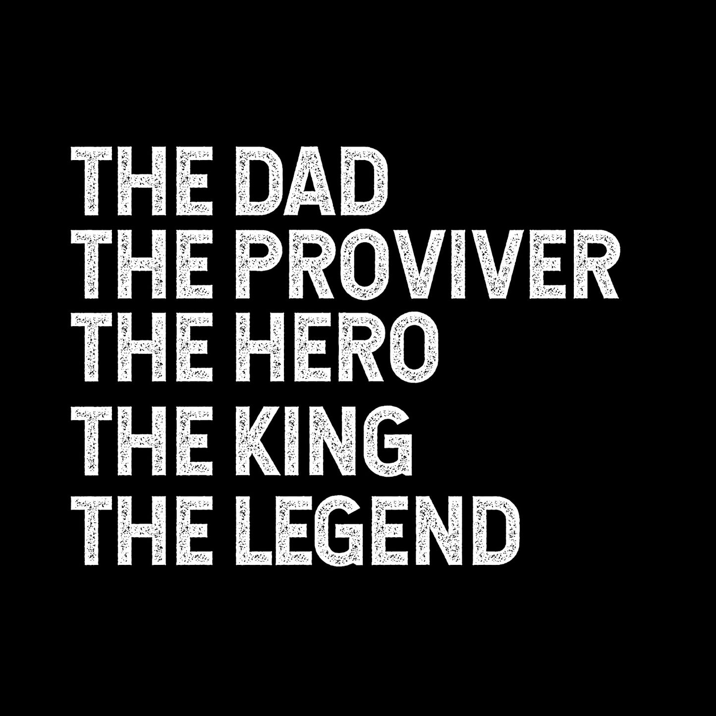 Dad provider hero king legend