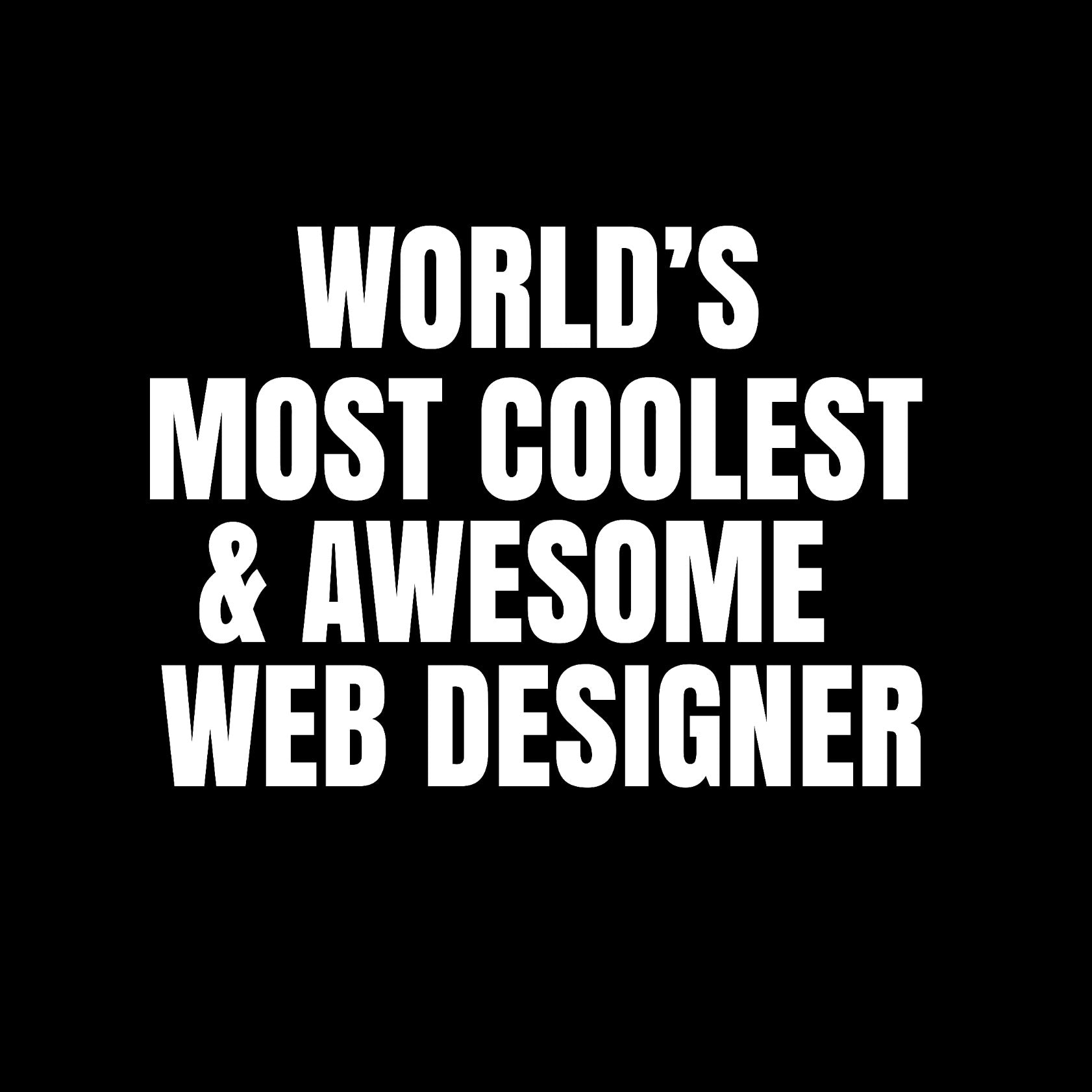 World's most coolest and awesome web designer