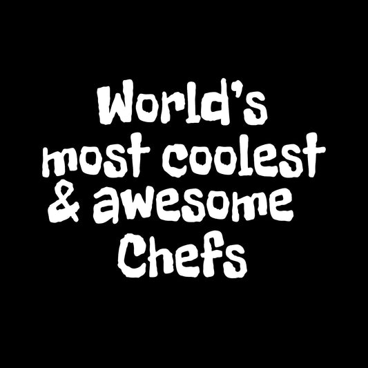 World's most coolest and awesome chefs
