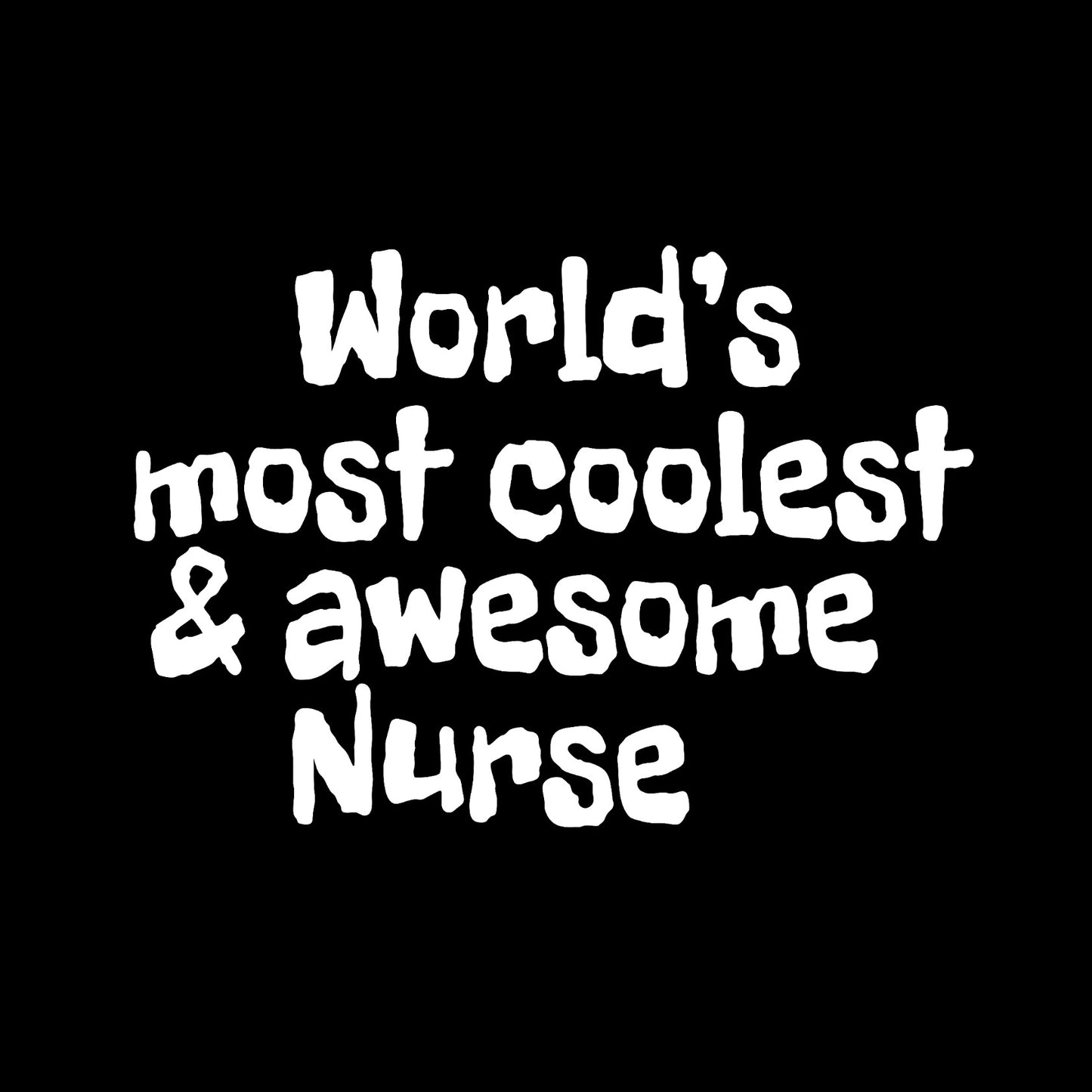 World's most coolest and awesome nurse