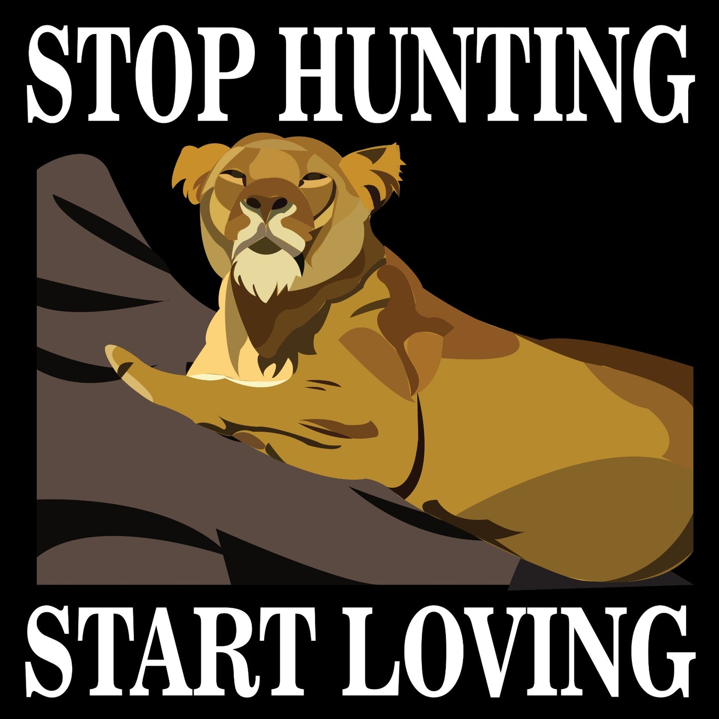 Stop Hunting Start Loving Lioness