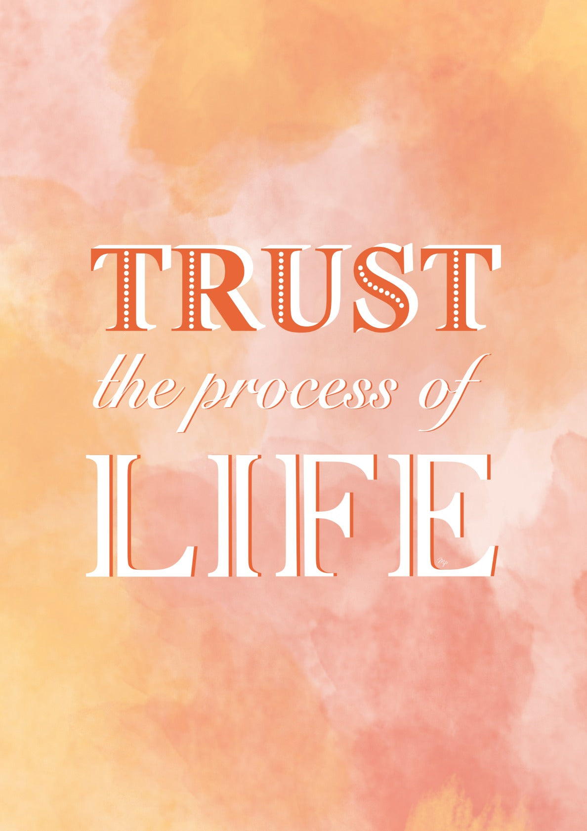 Trust the process of life