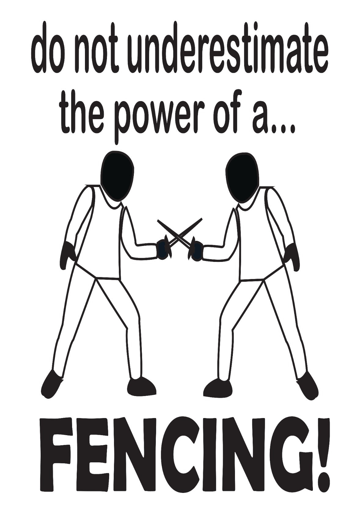 Fencing Never Underestimate The Power Of A Fencing