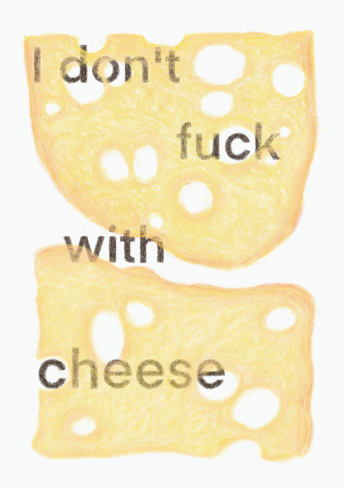 I don't fuck with cheese - Lavanda Posters