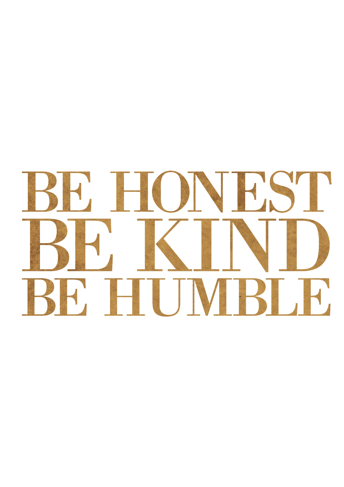 Be Honest, Be Kind, Be Humble - White