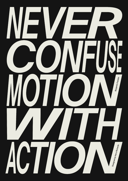 NEVER CONFUSE MOTION WITH ACTION (Black)