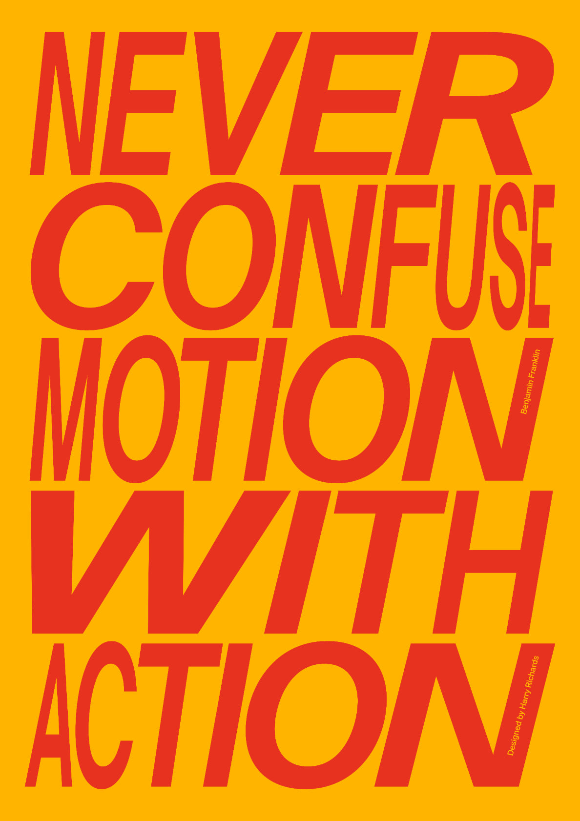 NEVER CONFUSE MOTION WITH ACTION (Yellow)