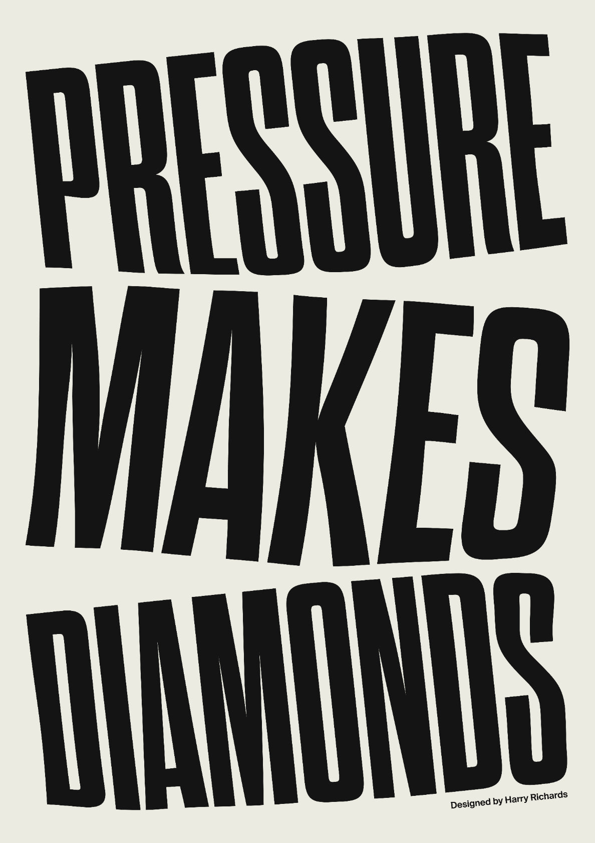 PRESSURE MAKES DIAMONDS