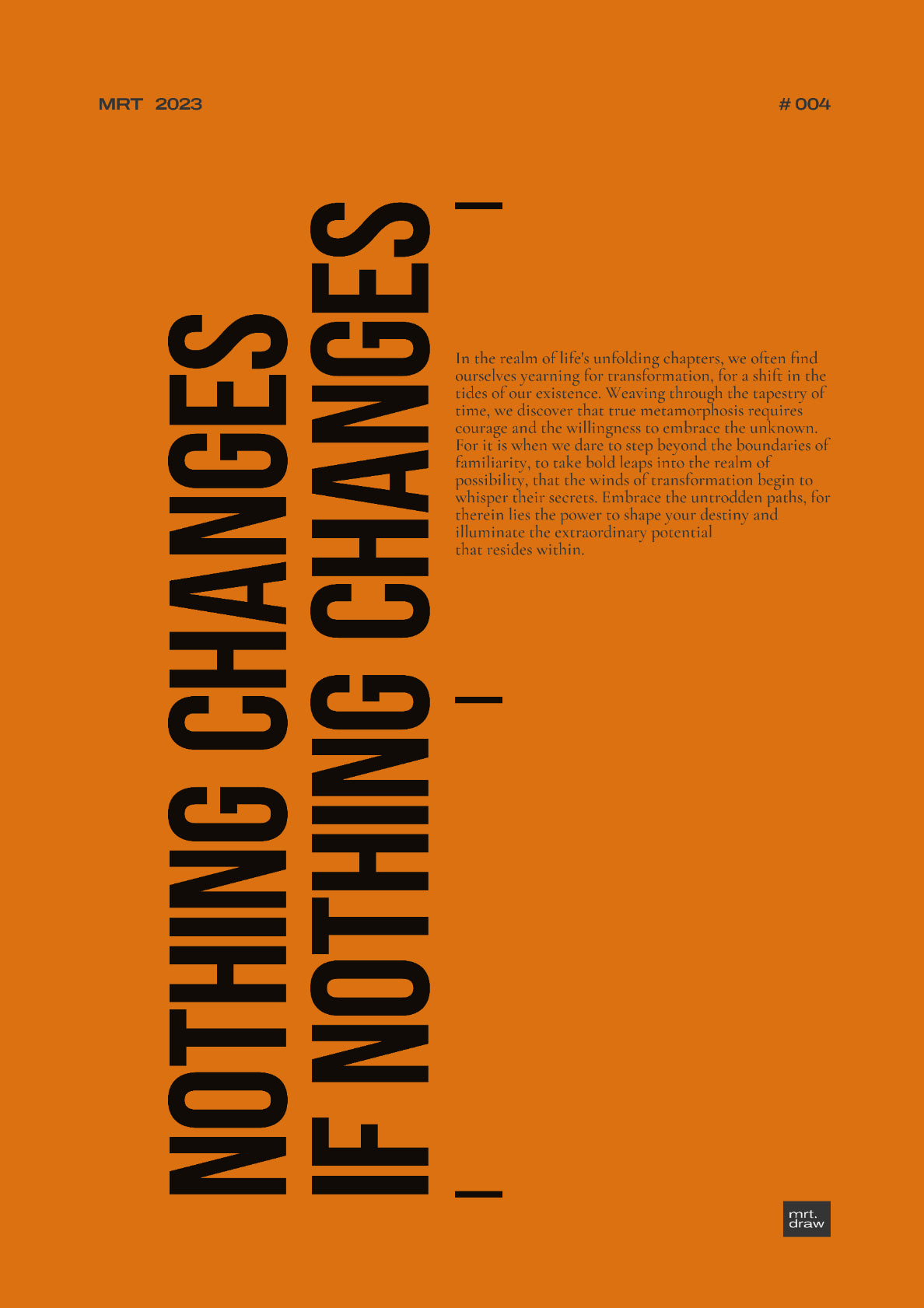 Nothing Changes If Nothing Changes