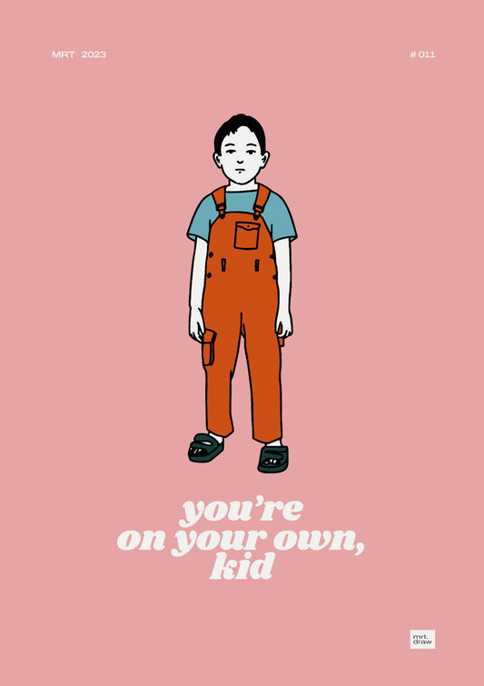 You're On Your Own Kid