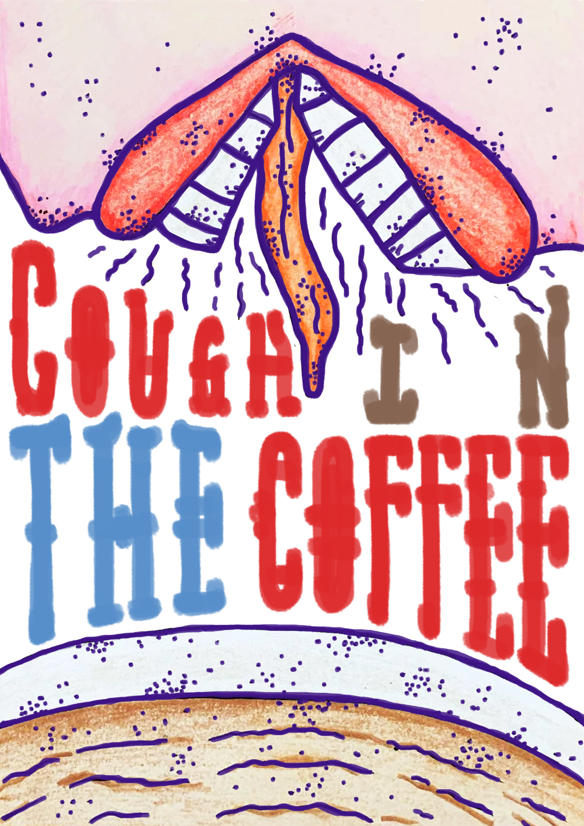 Cough In The Coffee