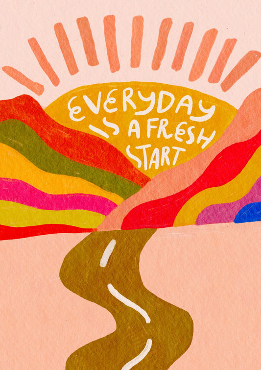 Everyday Is A Fresh Start