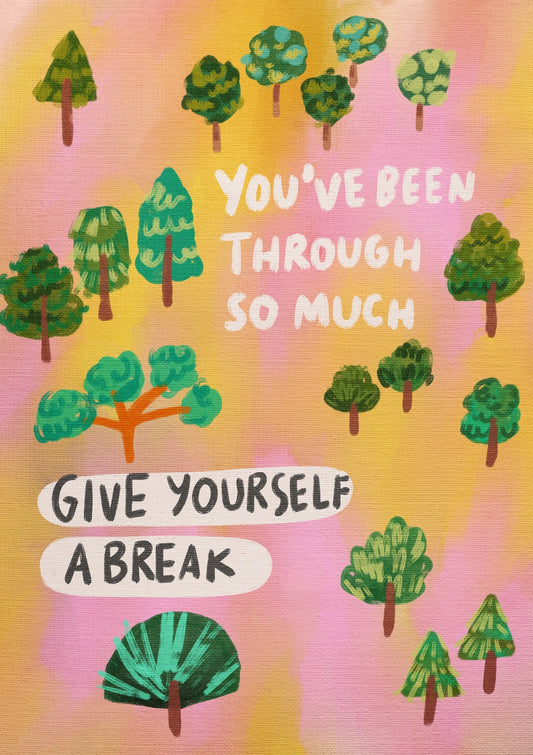Give Yourself A Break