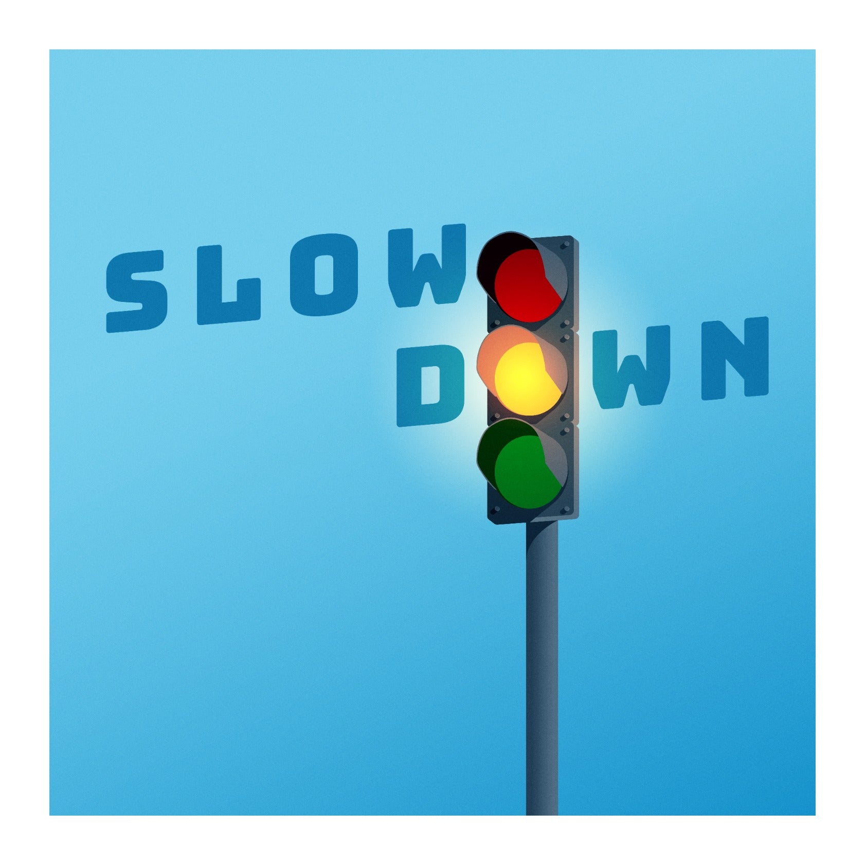 Slow down. Light variant