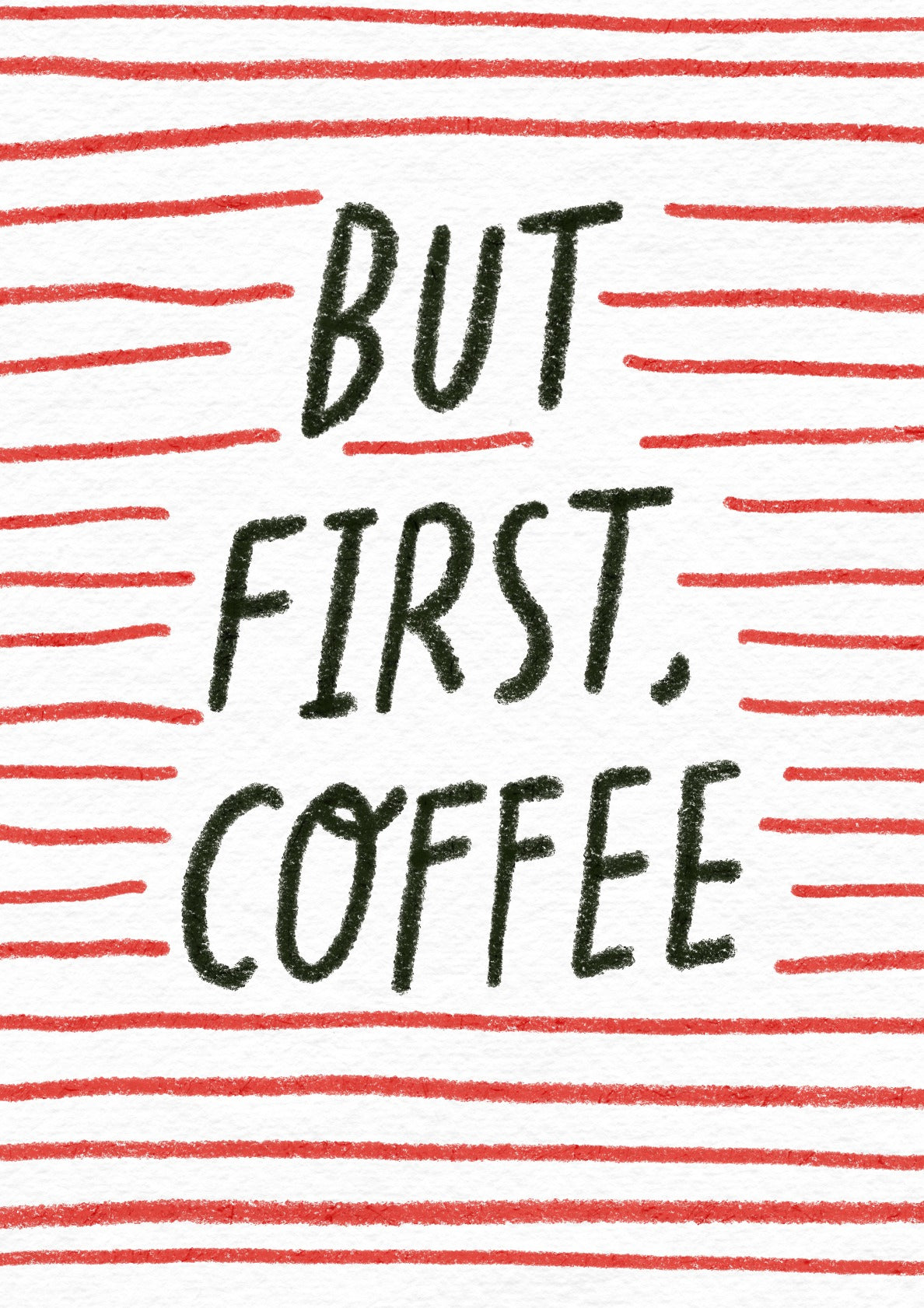 But First, Coffee (Red Black)