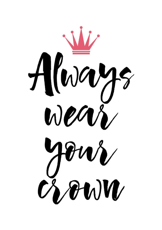 Wear Your Crown