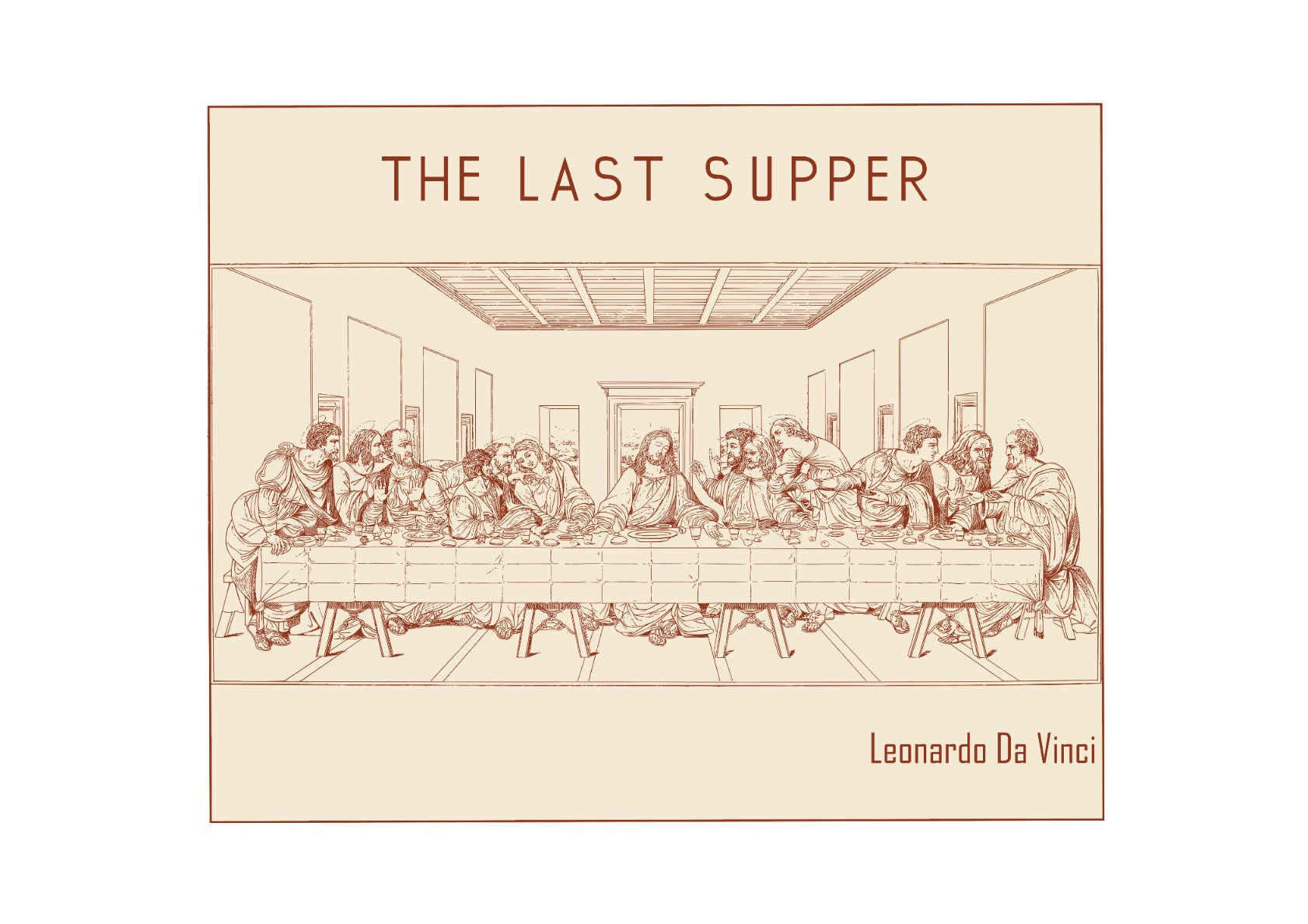 The Last Supper – Leonardo Da Vinci