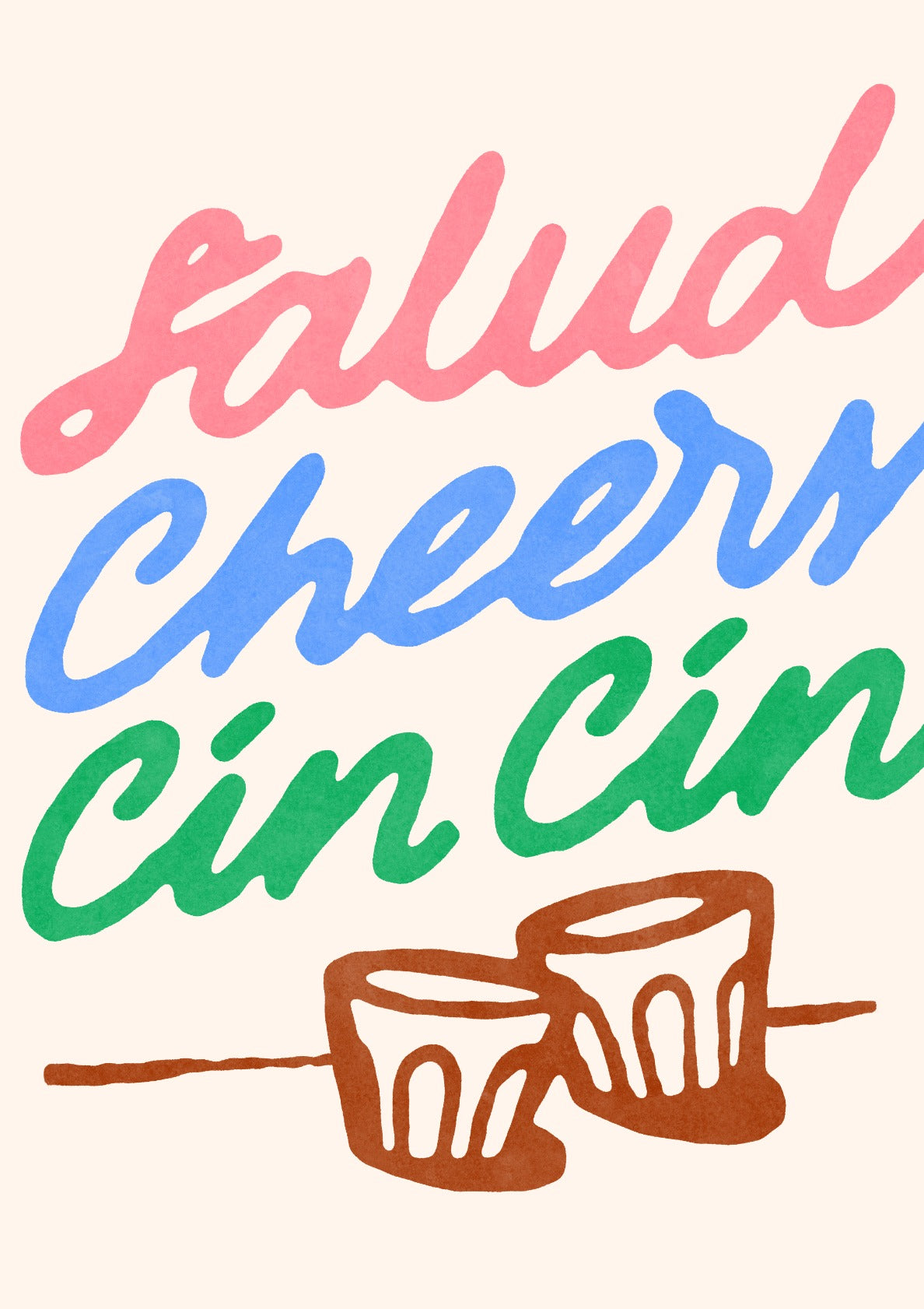 Salud, Cheer, Cin Cin!