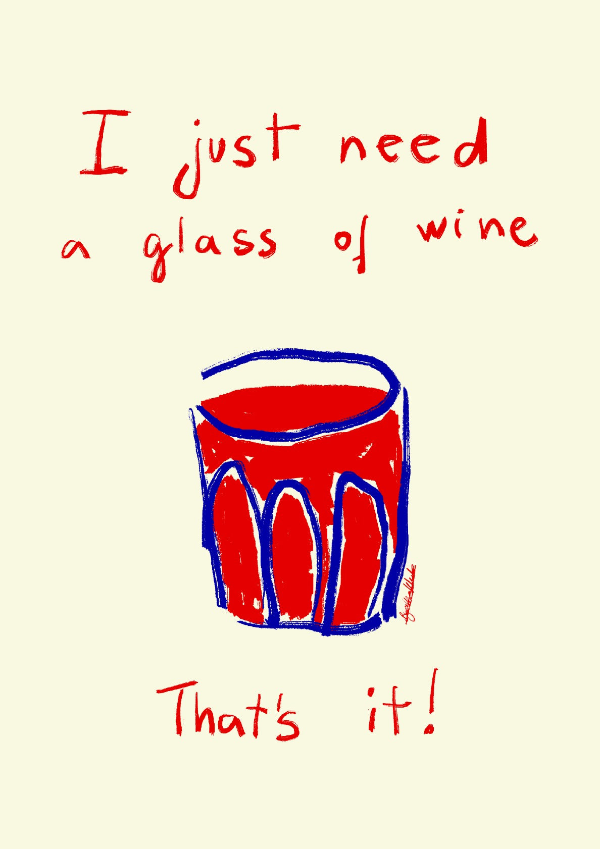 I just need a glass of wine 