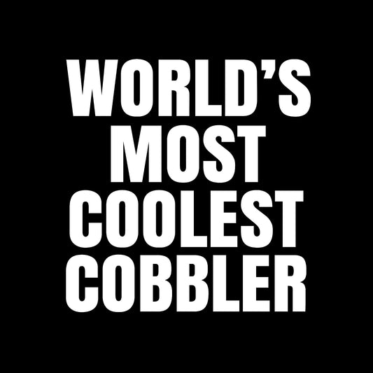 World's most coolest cobbler