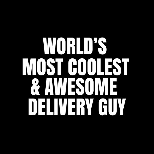 world's most coolest and awesome delivery guy