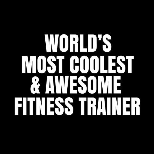 world's most coolest and awesome fitness trainer
