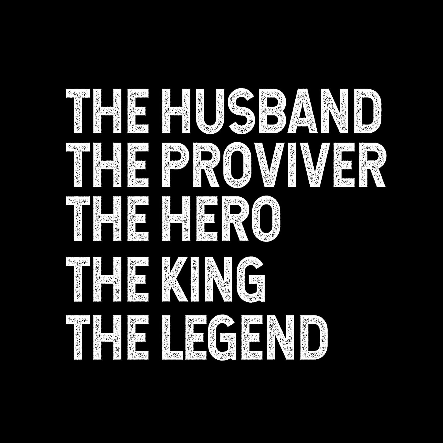 The husband provider hero king legend