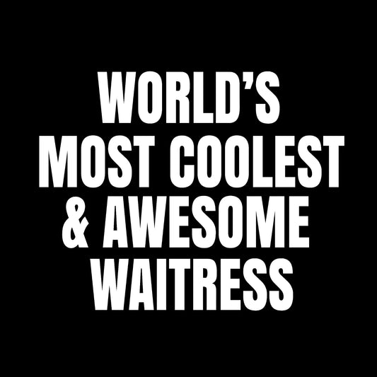World's most coolest and awesome waitress