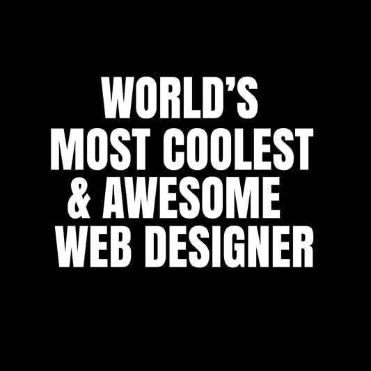 World's most coolest and awesome web designer 