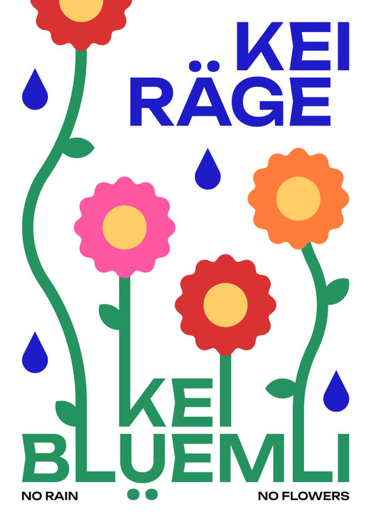 Kei Räge, Kei Blüemli