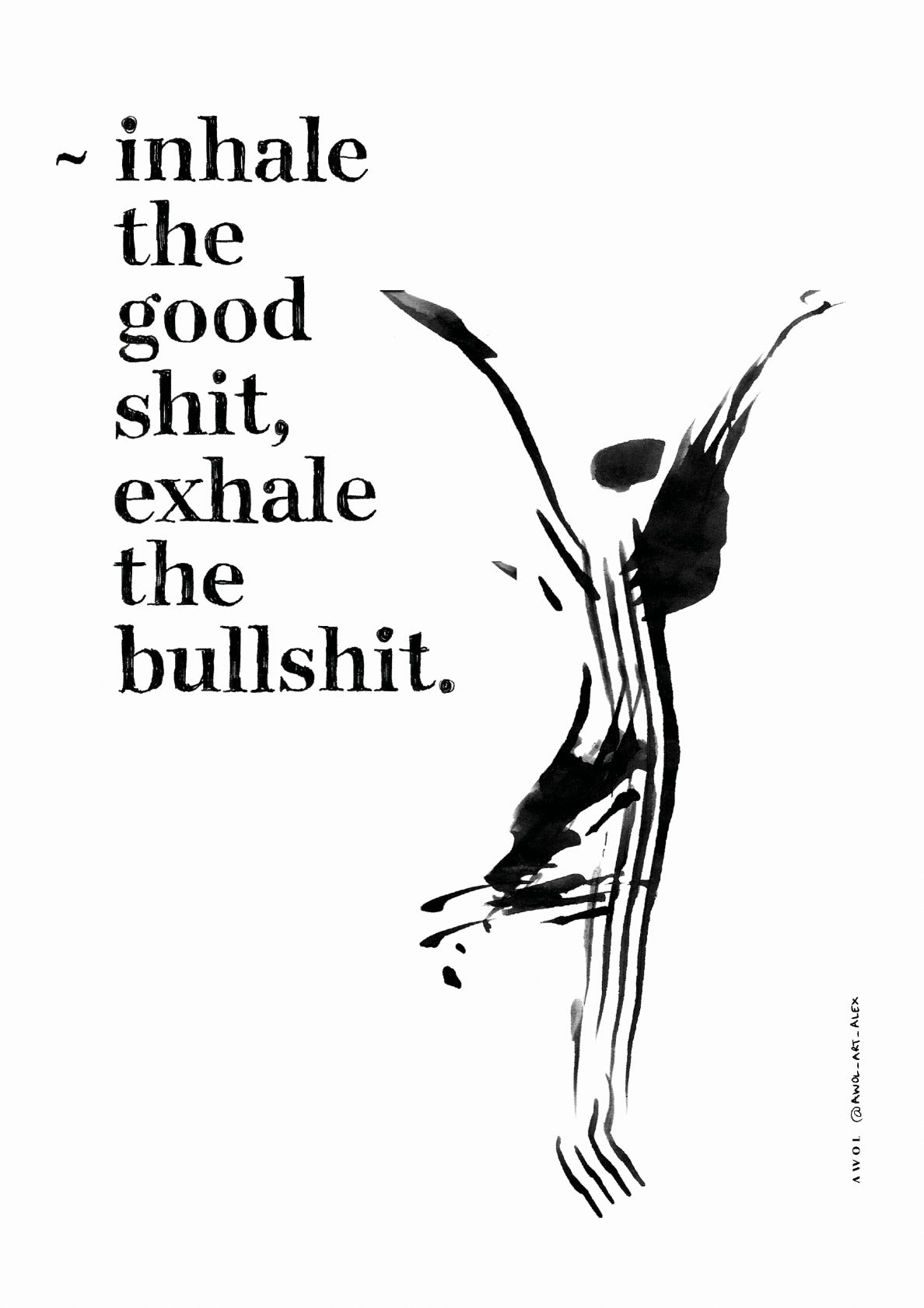 Inhale The Good Shit, Exhale The Bullshit Poster