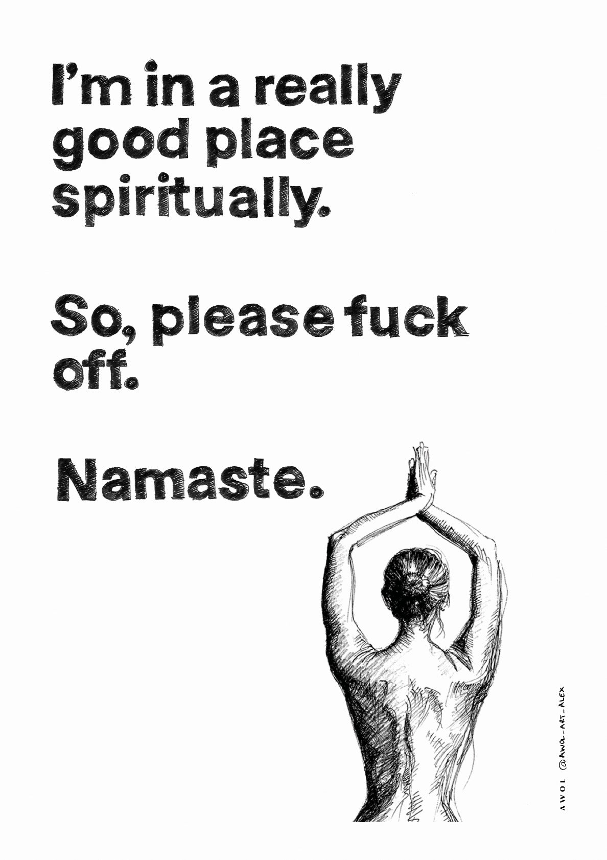 I'm In A Good Place, Please Fuck Off. Namaste. 