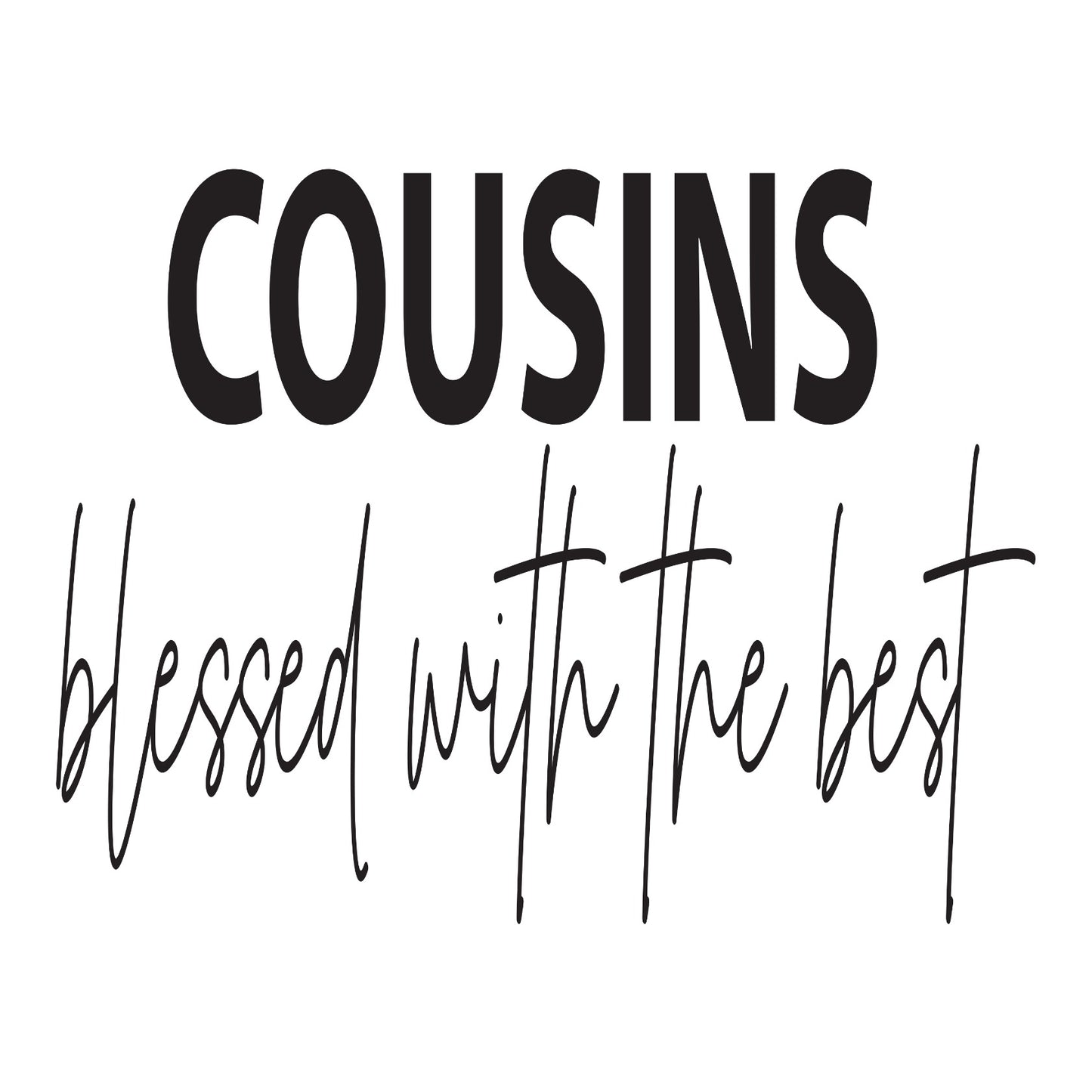 Cousins - Blessed With The Best 