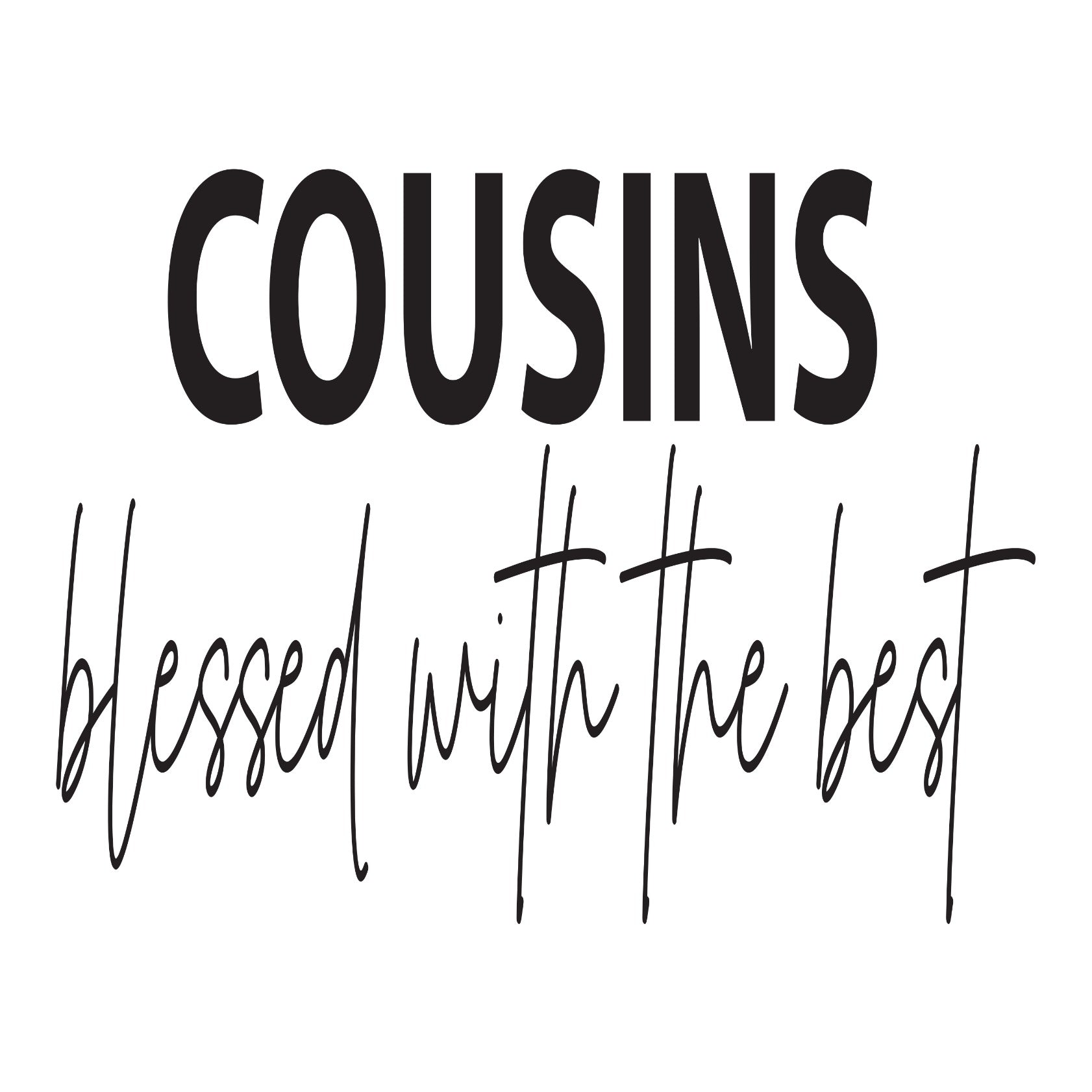 Cousins - Blessed With The Best 