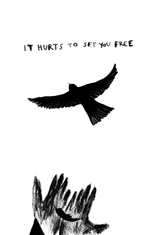 It hurts to set you free