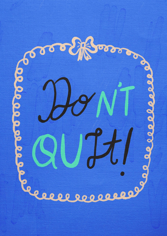Don't Quit Motivational Art